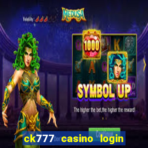 ck777 casino login register mobile